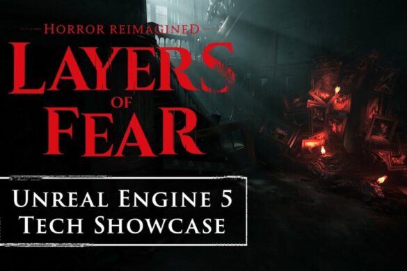 Layers of Fear в скором времени получит переиздание на Unreal Engine 5