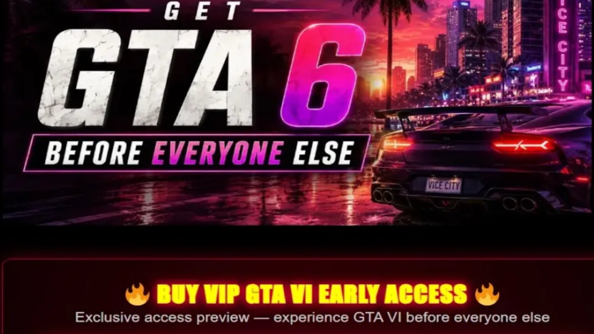 Promotional banner for GTA 6 neon pink and purple cityscape with a sports car text reads GET GTA 6 BEFORE EVERYONE ELSE VIP access promo